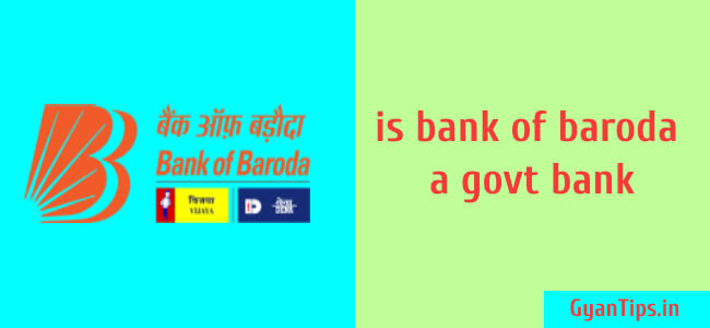 Kya Bank of Baroda Sarkari Hai